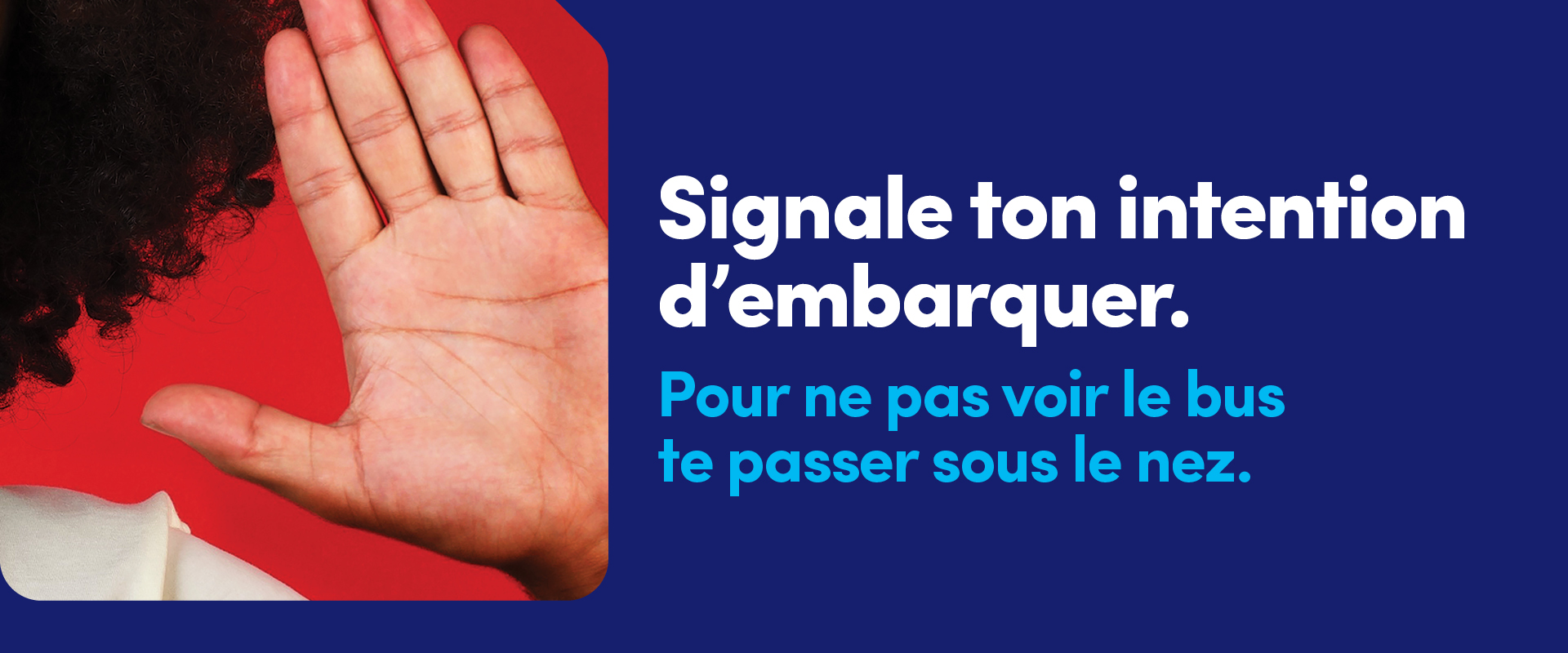 Signale ton intention d'embarquer